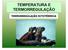 TEMPERATURA E TERMORREGULAÇÃO TERMORREGULAÇÃO ECTOTÉRMICA