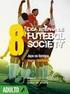 8ª LIGA INTERNA DE FUTEBOL SOCIETY 2016