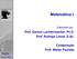 Matemática I. Prof. Gerson Lachtermacher, Ph.D. Prof. Rodrigo Leone, D.Sc. Colaboração Prof. Walter Paulette. Elaborado por. Seção 1.