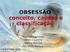 Não podemos falar de terapia desobsessiva, seja como procedimento curativo ou preventivo, sem conhecer pormenorizadamente o processo obsessivo.