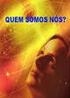 QUEM SOMOS NÓS? DO QUE SOMOS CONSTITUÍDOS? PORQUE SOMOS CONSTITUÍDOS ASSIM? A EXPLICAÇÃO ANTIGA: DEUSES e DEUSAS