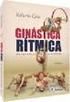GAIO, Roberta (Org.) Ginástica Rítmica: da iniciação ao alto nível. Jundiaí: Fontoura, 2008.