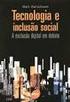 WARSCHAUER, Mark. Tecnologia e inclusão social: A exclusão digital em. debate. São Paulo: Editora Senac São Paulo, p. 1