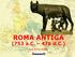 ROMA ANTIGA. (753 a.c. 476 d.c.) Prof. OTTO TERRA
