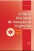 Política Nacional de Atenção. às Urgências. 25 de Agosto de Dr. Edison Vale Teixeira Jr. Coordenação Geral de Urgência e Emergência/DAE/SAS/MS