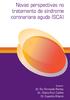 Novas perspectivas no tratamento da síndrome coronariana aguda (SCA)