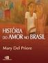 PRIORE, Mary Del. (2005) História do amor no Brasil. São Paulo: Contexto. 330 p.