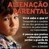 ALIENAÇÃO PARENTAL: órfãos de pais vivos RESUMO