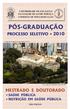 UNIVERSIDADE DE SÃO PAULO FACULDADE DE SAÚDE PÚBLICA COMISSÃO DE PÓS-GRADUAÇÃO PÓS-GRADUAÇÃO PROCESSO SELETIVO 2010 MESTRADO E DOUTORADO