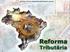 Reforma Tributária 2008 Impactos. Competição Tributária e Crescimento Econômico