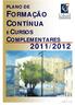 PLANO DE FORMAÇÃO CONTÍNUA E CURSOS COMPLEMENTARES 2011/2012