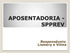 APOSENTADORIA - SPPREV. Responsáveis: Lismery e Vilma