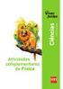 Aluno(a): Nº. Professor: Fabrízio Gentil Série: 1 o ano Disciplina: Física - Unidades de medidas, Velocidade e Aceleração média