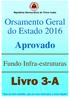 Livro 3-A. Aprovado. Orsamento Geral do Estado Fundo Infra-estruturas. Seja um bom cidadão, seja um novo herói para a nossa Nação