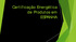 Certificação Energética de Produtos em ESPANHA. ANA OTÍLIA ESTEVES DA COSTA PEREIRA Direito da Energia