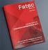 Revista FATEC Sebrae em debate: gestão, tecnologias e negócios Vol. 1 Nº. 1 Ano 2014 ISSN: