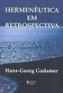 1. Introdução. 1 Gadamer. Hermenêutica em retrospectiva, p.117.