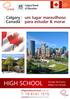 HIGH SCHOOL. Calgary Canadá. um lugar maravilhoso para estudar & morar. efigieeducacional.com.br T: Escolas de Ensino Médio no Canadá