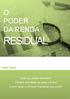 O PODER DA RENDA RESIDUAL. João Viana. Viver ou Juntar Dinheiro? Porquê não fazer as duas coisas? Como fazer o dinheiro trabalhar pra você?