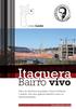 Itaquera. zona Leste. Palco de abertura da próxima Copa do Mundo, o distrito vive uma guinada histórica rumo ao desenvolvimento