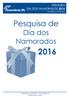 PESQUISA DIA DOS NAMORADOS 2016 ASSESSORIA ECONÔMICA. Pesquisa de. Dia dos Namorados ASSESSORIA ECONÔMICA FECOMÉRCIO-RS.