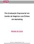 Pós-Graduação Empresarial em Gestão de Negócios com Ênfase em Marketing. Manual do Curso