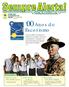 Escotismo. O ano de 2007 é um marco na história do Escotismo. Neste ano comemoramos o Centenário do maior Movimento de educação não-formal do mundo.