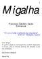 Migalha. Francisco Cândido Xavier Emmanuel. O Livro cristão é alimento da vida eterna. André Luiz - Mensagens Esparsas