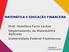 MATEMÁTICA E EDUCAÇÃO FINANCEIRA. Prof. Hamilton Faria Leckar Departamento de Matemática Aplicada Universidade Federal Fluminense