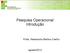 Pesquisa Operacional Introdução. Profa. Alessandra Martins Coelho