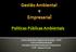 Centro de Ensino Superior do Amapá CEAP Curso de Administração Disciplina: Gestão Ambiental e Empresaria Prof a. Nazaré Ferrão