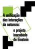 ALBERTO SAA. A unificação das interações da natureza: o projeto inacabado de Einstein