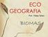 ECO GEOGRAFIA. Prof. Felipe Tahan BIOMAS