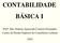 CONTABILIDADE BÁSICA I. Profª. Msc Nirlene Aparecida Carneiro Fernandes Centro de Ensino Superior de Conselheiro Lafaiete
