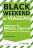 BLACK WEEKEND PREÇOS LOUCOS DE VIAGENS APROVEITE OS DE 30 DE MARÇO A 3 DE ABRIL LUGARES LIMITADOS