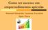 Como ter sucesso em empreendimentos apícolas. Manoel Eduardo Tavares Ferreira Apis Flora