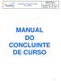 ORIENTATIVO 04 Criada em 21/08/2015 DE CURSO. Atualizada em 16/02/2017. Página1 de 11 V02 MANUAL DO CONCLUINTE DE CURSO