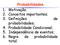 Probabilidades 1. Motivação; 2. Conceitos importantes; 3. Definições de probabilidades; 4. Probabilidade Condicional; 5. Independência de eventos; 6.