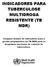 INDICADORES PARA TUBERCULOSE MULTIDROGA RESISTENTE (TB MDR)