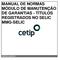 MANUAL DE NORMAS MÓDULO DE MANUTENÇÃO DE GARANTIAS - TÍTULOS REGISTRADOS NO SELIC MMG-SELIC