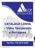 KITGLASS. CATÁLAGO LINHA Vidro Temperado e Ferragens. Tel./Fax: (19) Março/2011