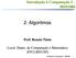 2. Algoritmos. Prof. Renato Tinós. Local: Depto. de Computação e Matemática (FFCLRP/USP) Introdução à Computação I IBM1006