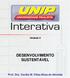 Unidade II DESENVOLVIMENTO SUSTENTÁVEL. Prof. Dra. Cecília M. Villas Bôas de Almeida