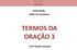 PORTUGUÊS SÉRIE: Pré-Vestibular TERMOS DA ORAÇÃO 3. Profª Raquel Sampaio