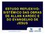 ESTUDO REFLEXIVO- SISTÊMICO DAS OBRAS DE ALLAN KARDEC E DO EVANGELHO DE JESUS.