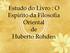 Estudo do Livro : O Espírito da Filosofia Oriental de Huberto Rohden