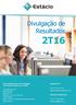 2T16. Divulgação de Resultados. Contato RI: Teleconferência em Português Com tradução simultânea para o inglês. Contato Imprensa: