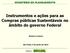 Instrumentos e ações para as Compras públicas Sustentáveis no âmbito do governo Federal