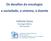 Os desafios da oncologia: a sociedade, o sistema, o doente. Gabriela Sousa Oncologia Médica IPO Coimbra