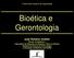 Bioética e Gerontologia